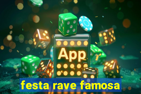 festa rave famosa